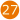 27