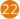 22